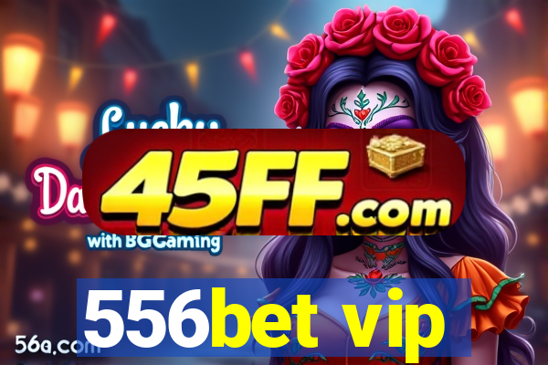 556bet vip